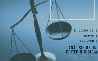 El Poder de las Mayorías Accionarias: Análisis de un Criterio Judicial en México